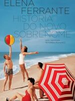 Historia do novo sobrenome - Elena Ferrante.
