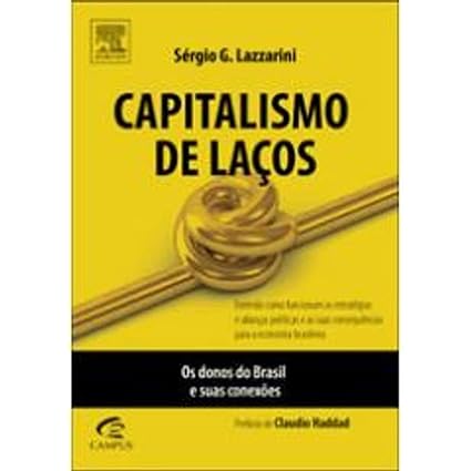 Capitalismo De Lacos - SERGIO LAZZARINI.