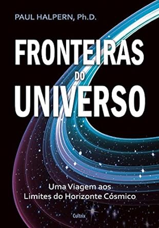 Fronteiras do Universo_ uma viagem aos lim - Paul Halpern.
