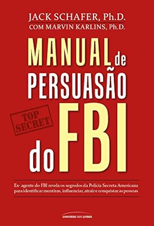 Manual de persuasao do FBI - Jack Shafer.