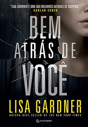 Lisa Gardner - Bem Atrás de Você