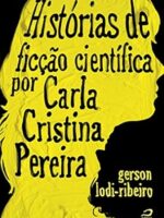 Historias de ficcao cientifica por Carla C - Gerson Lodi-Ribeiro.