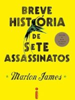 Marlon James - Breve História de Sete Assassinatos