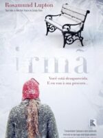 Irma - Rosamund Lupton.