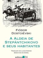 A Aldeia de Stiepantchikov e Seus Habitant - Fiodor Dostoievski.