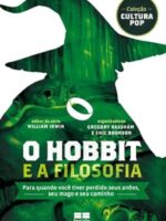 Hobbit e a Filosofia - William Irwin.