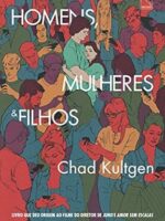 Homens, Mulheres _ Filhos - Chad Kultgen.