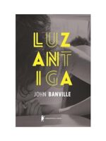 Luz Antiga - John Banville.