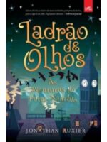 Ladrao de olhos - Jonathan Auxier.