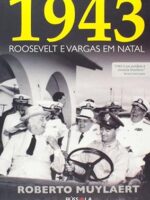 1943 Roosevelt e Vargas em Natal(Oficial) - Roberto Muylaert.