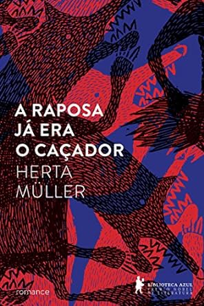 Herta Muller - A raposa ja era o cacador