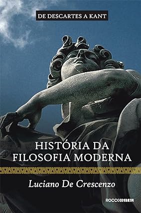 Historia da filosofia moderna_ de Descarte - Luciano De Crescenzo.