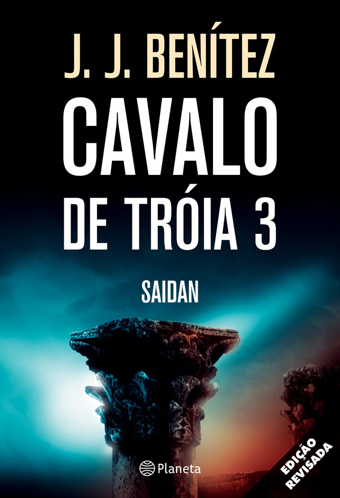 Cavalo de Troia 3 - Saidan - J. J. Benitez.