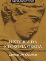 Historia da filosofia grega_ os pre-socrat - Luciano De Crescenzo.