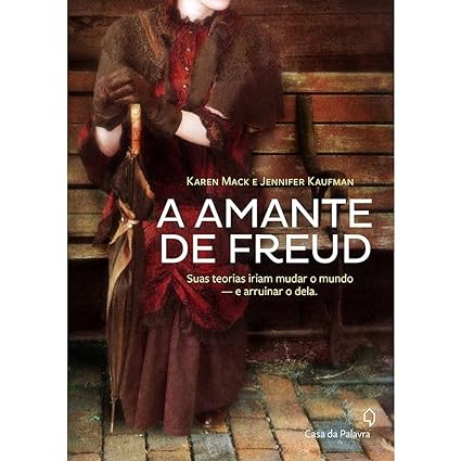 A amante de Freud - Karen Mack E Jennifer Kaufman.