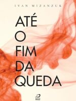 Ate o fim da queda - Ivan Mizanzuk.