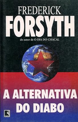 A Alternativa do Diabo - Frederick Forsyth.