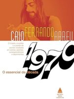 Caio Fernando Abreu_ o essencial da decada - Caio Fernando Abreu.