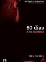 80 dias 3 - A Cor da Paixao - Vina Jackson.