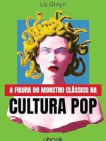 A figura do Monstro Clássico na Cultura Pop
