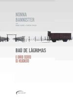Bau de Lagrimas - Diario Secreto do Holoca - Bannister, Nonna_ Tomlin, Carolyn_ George,.