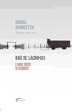 Bau de Lagrimas - Diario Secreto do Holoca - Bannister, Nonna_ Tomlin, Carolyn_ George,.