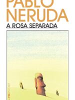 La Rosa Separada - Pablo Neruda