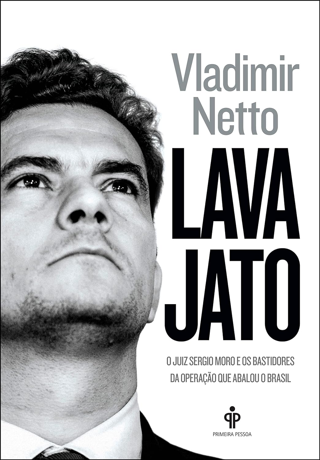 Lava Jato_ O juiz Sergio Moro e os bastido - Vladimir Netto.