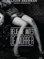 Beije-me Antes de Morrer - Allison Brennan.