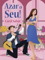 Azar o Seu! - Carol Sabar.