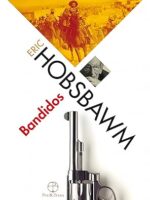 Bandidos - Eric Hobsbawm.