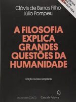 A Filosofia Explica Grandes Questões da Humanidade