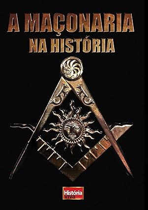 Historia Viva - A Maconaria na Historia - Varios Autores