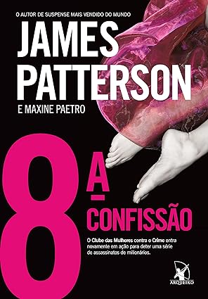 8a Confissao - Clube das Mulheres Contra o - James Patterson.