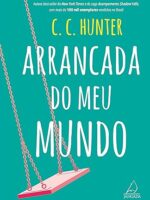 Arrancada do meu mundo