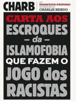Carta aos escroques da islamofobia que faz - Charb.