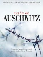 Irmas em Auschwitz - Rena Kornreich Gelissen.