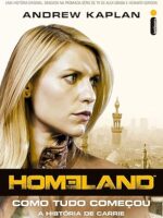 Homeland_ como tudo comecou- Andrew Kaplan.