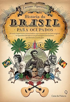 Historia do Brasil para Ocupados - Luciano Figueiredo.