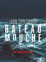 Bateau Mouche_ Uma tragedia brasileira - Ivan Sant_Anna.