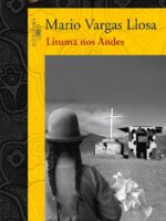 Lituma nos Andes - Mario Vargas Llosa.