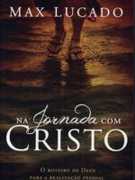 NA JORNADA COM CRISTO - Max Lucado.