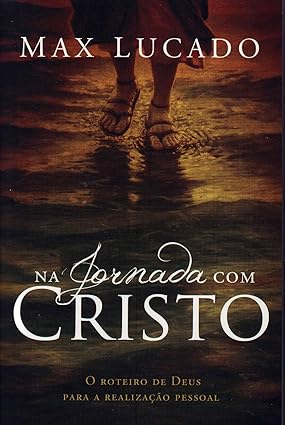 NA JORNADA COM CRISTO - Max Lucado.