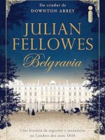 Belgravia - Julian Fellowes.