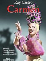 Carmen, Uma Biografia - Ruy Castro.