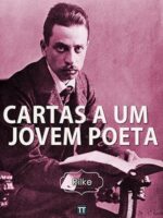 Cartas a um jovem poeta - Rainer Maria Rilke.