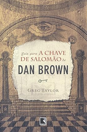 Guia para a Chave de Salomao de Dan Brown - Greg Taylor.