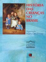 Historia das criancas no Brasil - Mary Del Priore.