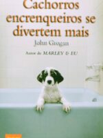 Cachorros Encrenqueiros se Divertem Mais