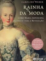 Rainha da moda: Como Maria Antonieta se vestiu para a Revolução